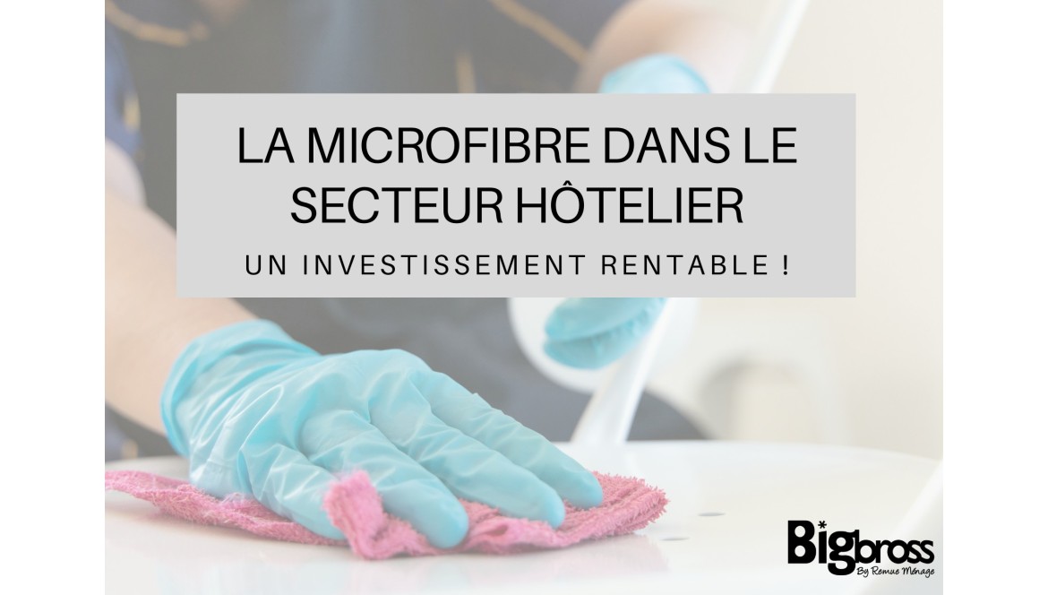La microfibre dans le secteur hôtelier : Un investissement rentable